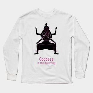 Goddess In the Becoming | Spiritual Woman Tee Long Sleeve T-Shirt